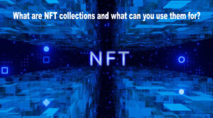What-are-NFT-NFT-collections